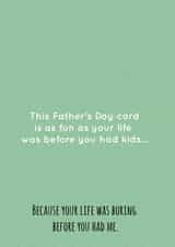 Before you had kids boring Father's Day card created by Creative Designs