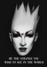 Be the Strange You wish to see in the world created by Liam Shaw