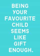 Being your favourite child seems like gift enough created by George De Harpon