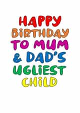 Ugliest child Birthday card created by Nancy Walsh