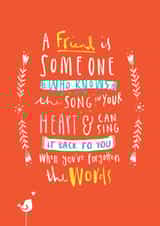 A friend knows the song in your heart created by Kate Chesterton