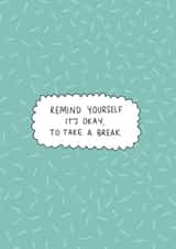 Positive quote 'Take a break' greetings card created by Scribble and Stitchh