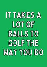 It Takes A Lot Of Balls Funny Golf Card created by Meg's Creative Outlet