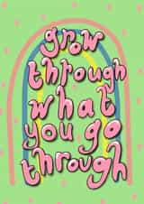 Grow through what you go through Card created by Lily the Print