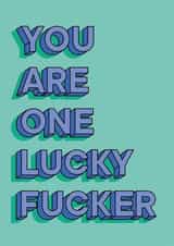 You are one Lucky Fucker card created by Laura.Louise.Vincent