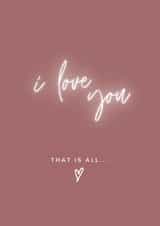 I love you.. that is all Anniversary card created by KC