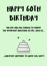 White dog shit 60th Birthday card created by Shore Designs