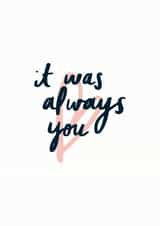 It was always you created by Art + Ace Studio