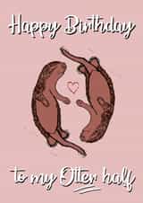 Happy Birthday To My Otter Half created by Rafaela Lemos
