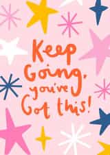 Keep Going, You’ve Got This Positivity Card created by Charley Muttitt