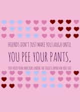 Pee your Pants with your Bestie Friendship card created by TaylorPurpleCards