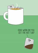 Hot Tub Tea Bag Funny card created by Nifty Cards