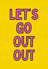 Let's Go Out Out Card created by Meg's Creative Outlet