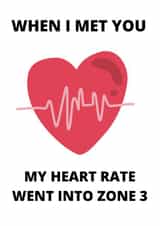 When I met you my heart rate went into zone 3 created by Mad Funny
