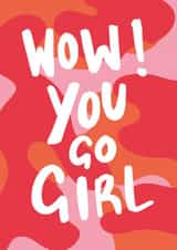 WOW! YOU GO GIRL - CONGRATULATIONS CARD created by SANAN