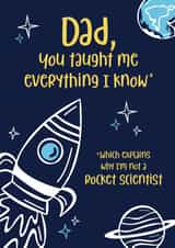 Dad you taught me everything I know fathers day card created by Chubby Sparrow