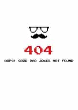 404: Oops! Good Dad Jokes Not Found Father's Day card created by Ludovica Marani
