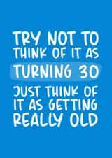 Getting Really Old 30th Birthday Card created by Brogan Thomas