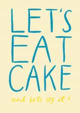 Cute Birthday Card - Let’s Eat Cake - Lots Of It created by ems le tocq
