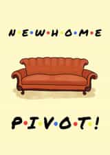 New Home Pivot Friends Card created by Jam On Toast