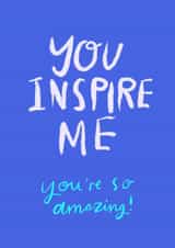 You Inspire Me Card created by ems le tocq