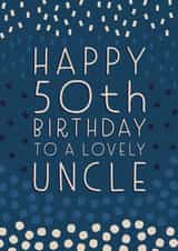 Happy 50th Birthday Uncle created by Juniper and Rose Studio