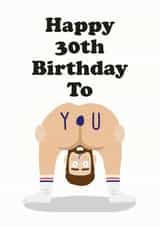 Funny bendy over bum 30th birthday card for him created by Studio Boketto