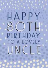 Happy 80th Birthday Uncle created by Juniper and Rose Studio