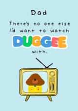 There’s no one else I’d want to watch Duggee with | Father’s Day Card created by Troubled Tuesday