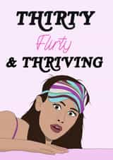 Thirty Flirty and Thriving birthday card created by Bethany Draws Things