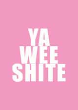 YA WEE SHITE SCOTTISH CARD created by Ohsundaze