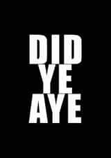 DID YE AYE SCOTTISH CARD created by Ohsundaze