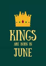 Kings are born in June birthday card created by SJdesigns