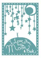 Cute Father's Day Card, Daddy, I Love You to the Moon and Back created by Cloud Cuckoo Design