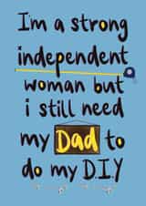 Strong independent woman still needs Dad created by Triple Kiss Designs