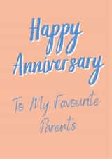 Cute Typography Anniversary Card - Parents - Happy Anniversary To My Favourite Parents created by Nice Try Cards