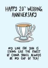 Cute China Anniversary Card - 20 Years - My Love For You Is Strong Like The Finest Of China created by Muses & May 