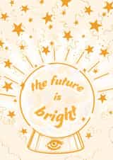 The Future is Bright, Fortune Teller Card created by Charlotte Nicholson Design