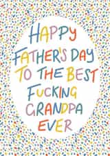 Best fucking grandpa Father’s Day card created by Lyndsey Jade