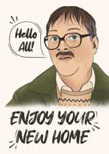 Funny Friday Night Dinner New Home Card - Jim - Hello All Enjoy Your New Home created by GScribbles