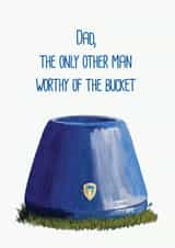 Worthy of the bucket. Leeds United supporters Fathers day card. created by Olli Wilson