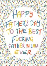 Best fucking father in law Father’s Day card created by Lyndsey Jade