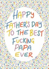 Best fucking papa Father’s Day card  created by Lyndsey Jade