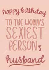 World’s sexiest person's Husband birthday card created by Esther the Sketcher
