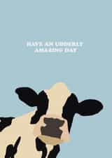 Udderly Amazing Day Birthday card created by Dave Mohammed
