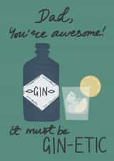 Dad you're awesome! it must be gin-etic fathers day card created by Chloe Griffin