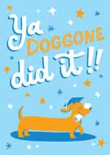 Ya Doggone did it Dachshund Graduation Card created by Kelley Dillon