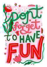 Don't Forget to Have Fun card created by Jessica Smith Illustration 