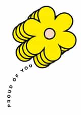 Proud Of You, Flower Greeting Card created by One Girl Studios