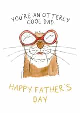 You're an Otterly Cool Dad - Happy Father's Day created by Otterly Madness